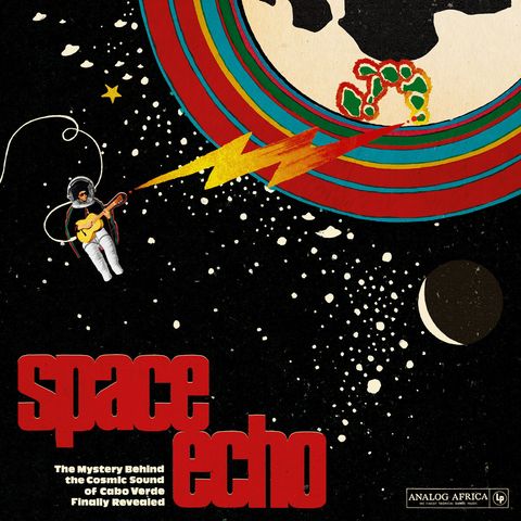 V.A.—Space Echo：The Mystery Behind The Cosmic Sound Of Cabo Verde Finally Revealed 01