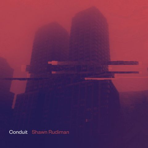 Shawn Rudiman—Conduit 01