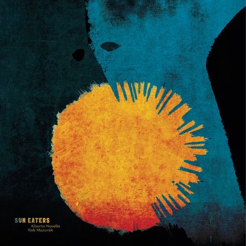 Alberto Novello&Rob Mazurek—Sun Eaters 01
