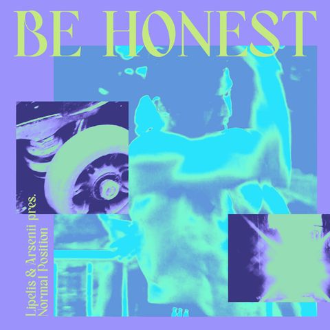 Lipelis&Arsenii pres. Normal Position—Be Honest 01