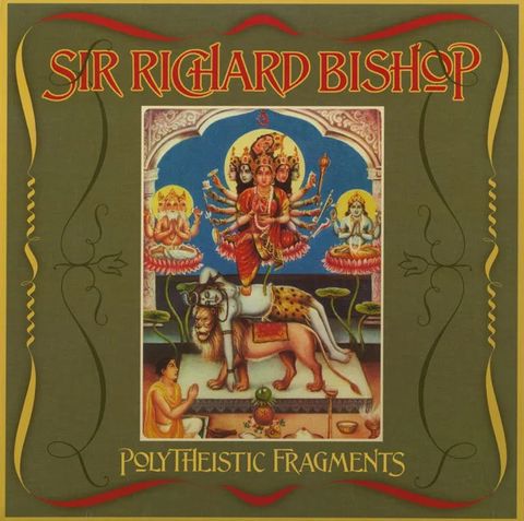 Sir Richard Bishop—Polytheistic Fragments 01