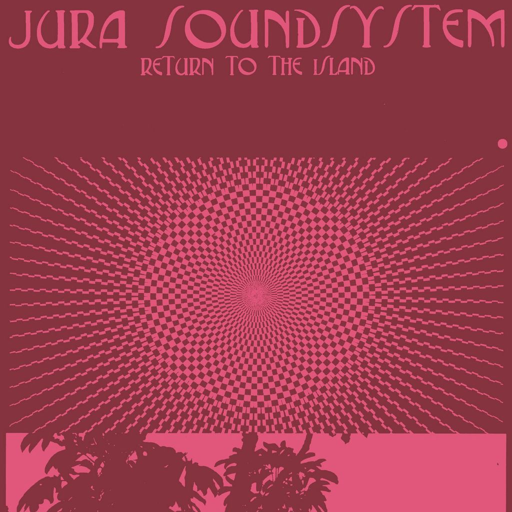 Jura Soundsystem—Return to the Island 01