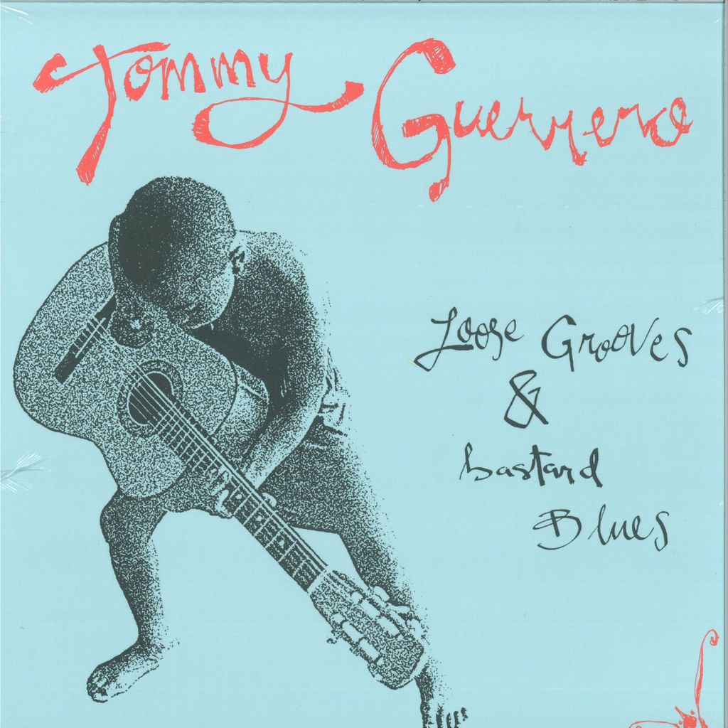 Tommy Guerrero—Loose Grooves&Bastard Blues 01