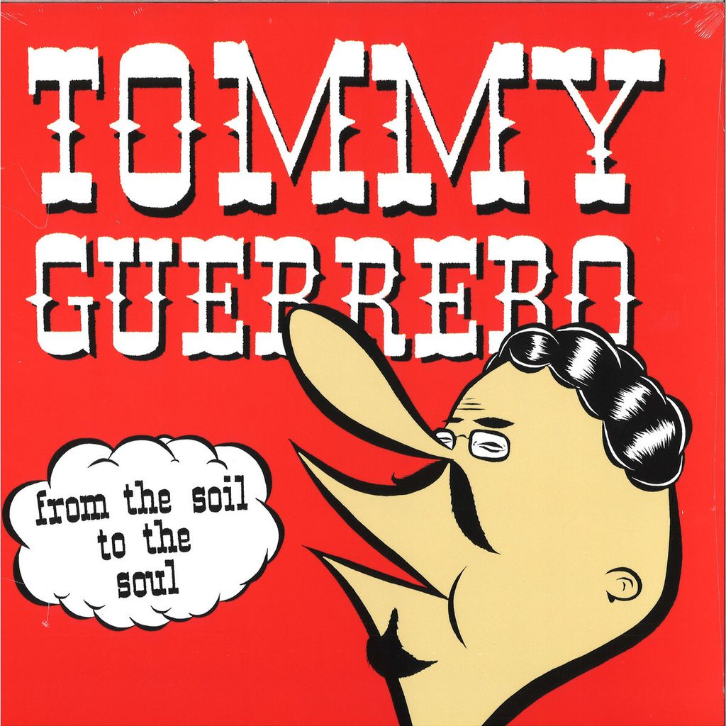 Tommy Guerrero—From The Soil To The Soul 01