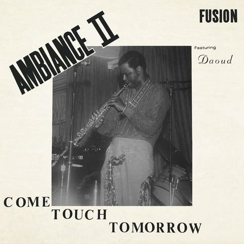 Ambiance II Fusion—Come Touch Tomorrow 01