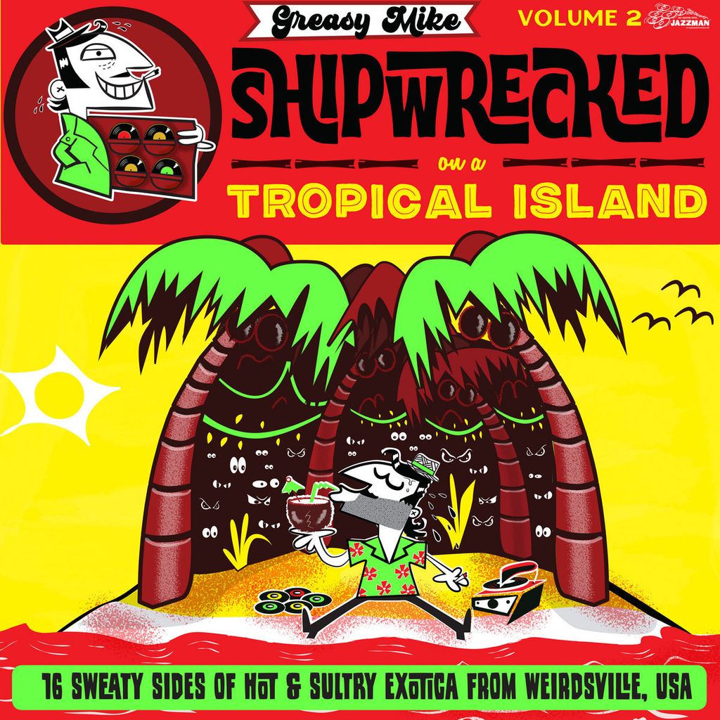 V.A.—Greasy Mike：Shipwrecked on a Tropical Island 01