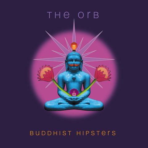 The Orb—Buddhist Hipsters 01