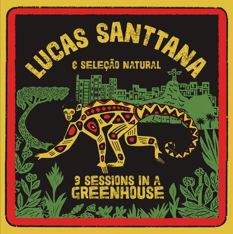 Lucas Santtana—3 Sessions In A Greenhouse 01