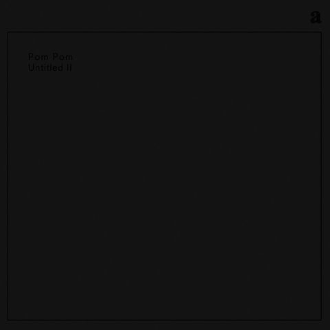 Pom Pom— Untitled II 01