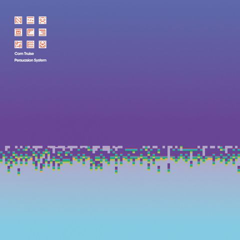Com Truise—Persuasion System 01