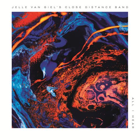 Jelle Van Giel's Close Distance Band—All I Hear 01