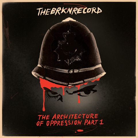 The Brkn Record—The Architecture Of Oppression Part 1 01