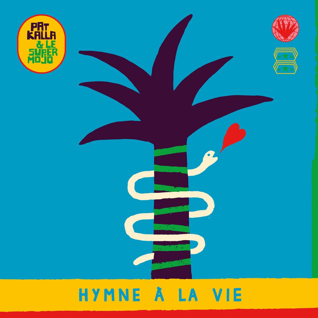 Pat Kalla&Le Super Mojo—Hymne À La Vie 01