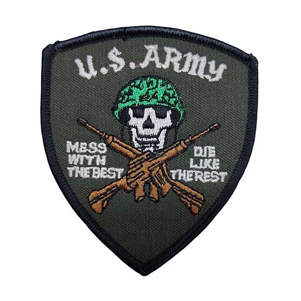 U.S. Army Mess With The Best, Die Like The Rest Embroidered Badge Patch