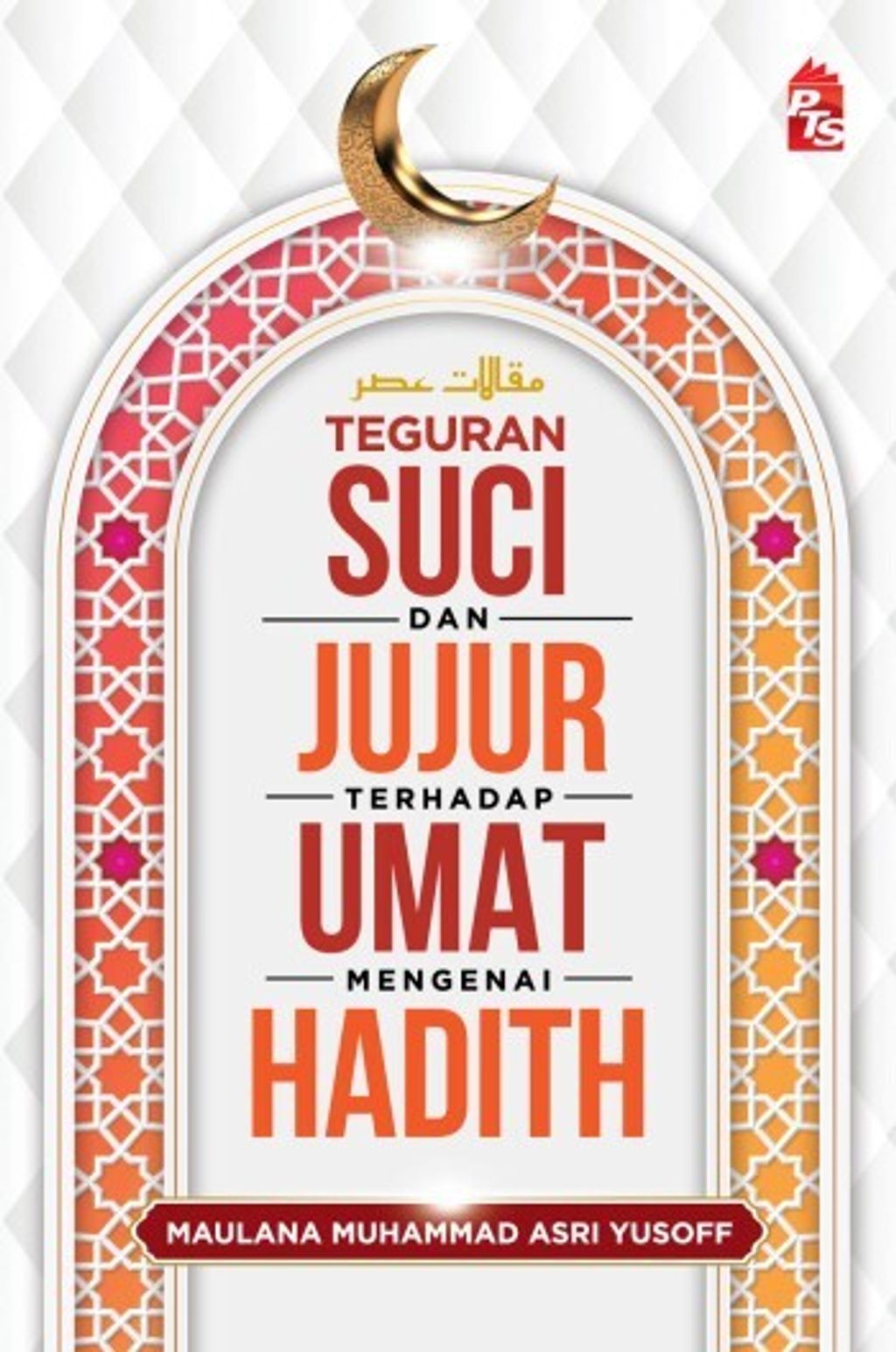 Teguran-Suci-dan-Jujur-Terhadap-Umat-Mengenai-Hadith-Front