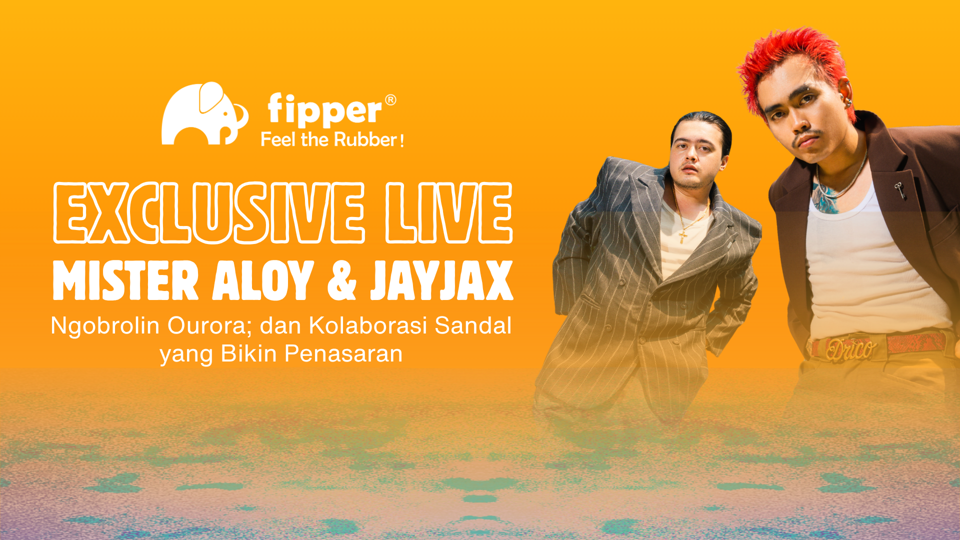 Exclusive Live Bareng Mister Aloy dan JayJax: Ngobrolin Ourora; dan Kolaborasi Sandal yang Bikin Penasaran
