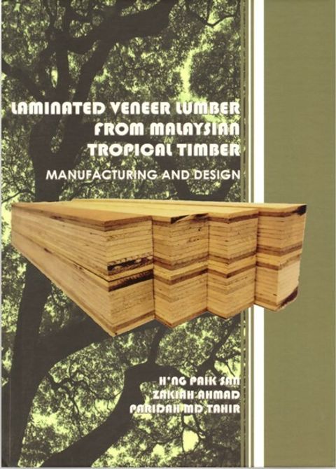 Laminated Veneer Lumber From Malaysian Tropical Timber Manufacturing and Design