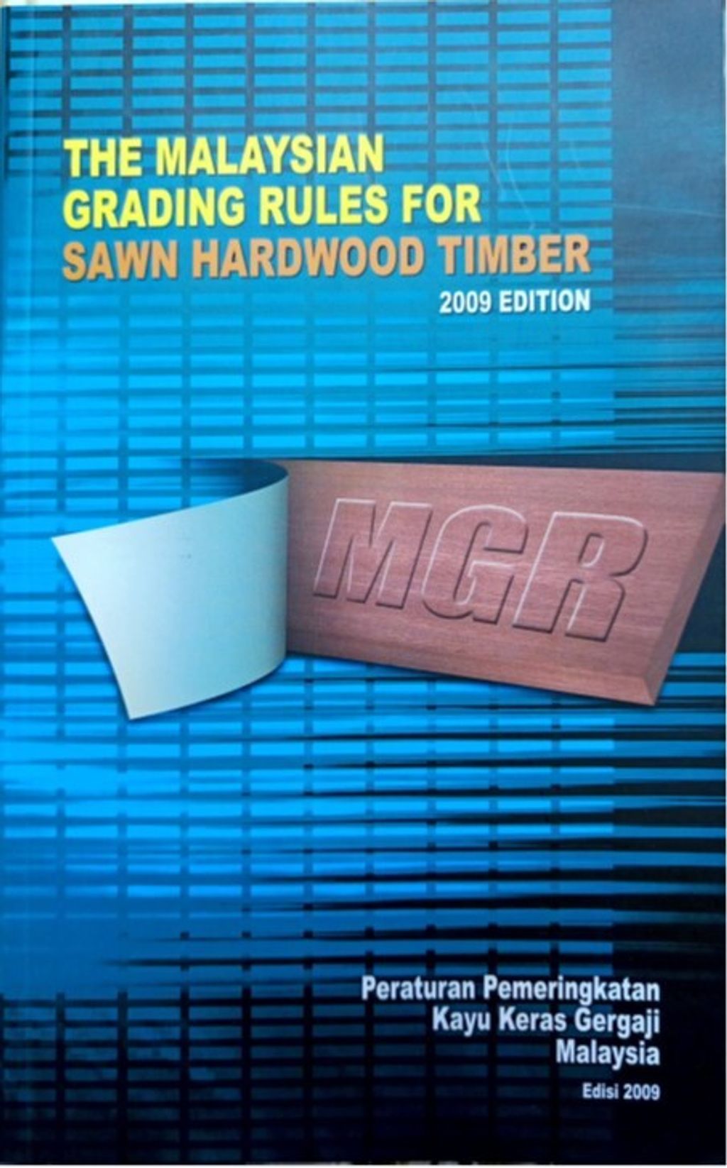 Malaysian Grading Rules For Sawn Hardwood Timber (2009 Edition)
