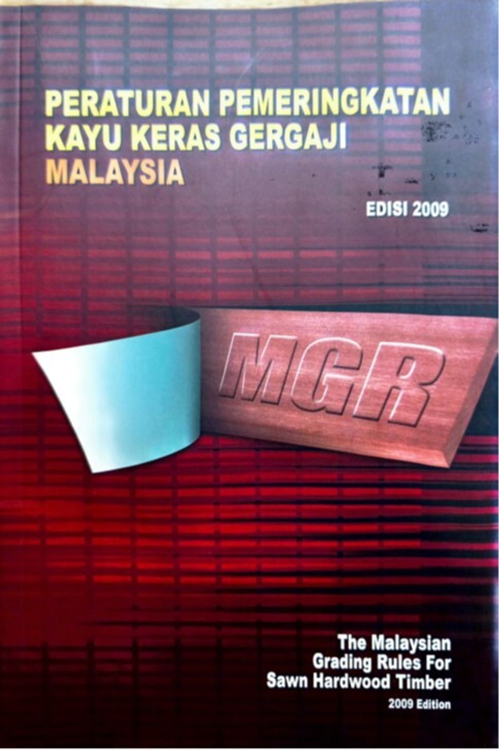 Peraturan Pemeringkatan Kayu Keras Gergaji Malaysia Edisi 2009