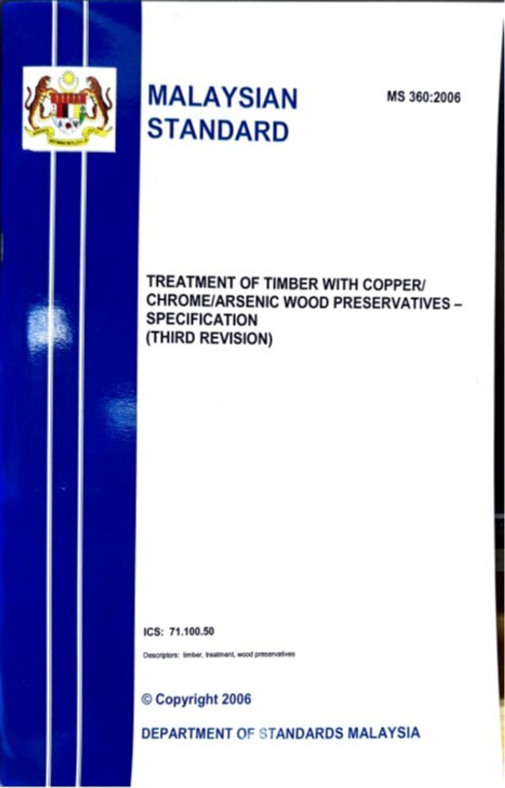 MS 360(2006) - TREATMENT OF TIMBER WITH COPPER or CRHOME or ARSENIC WOOD PRESERVATIVES – SPECIFICATION (THIRD REVISION)
