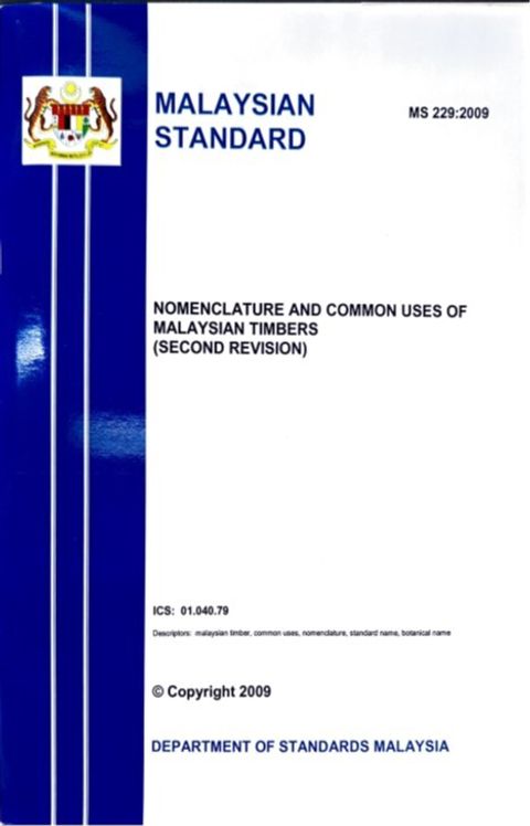 MS 229(2009) - NOMENCULTURE AND COMMON USES OF MALAYSIAN TIMBERS (SECOND REVISION)