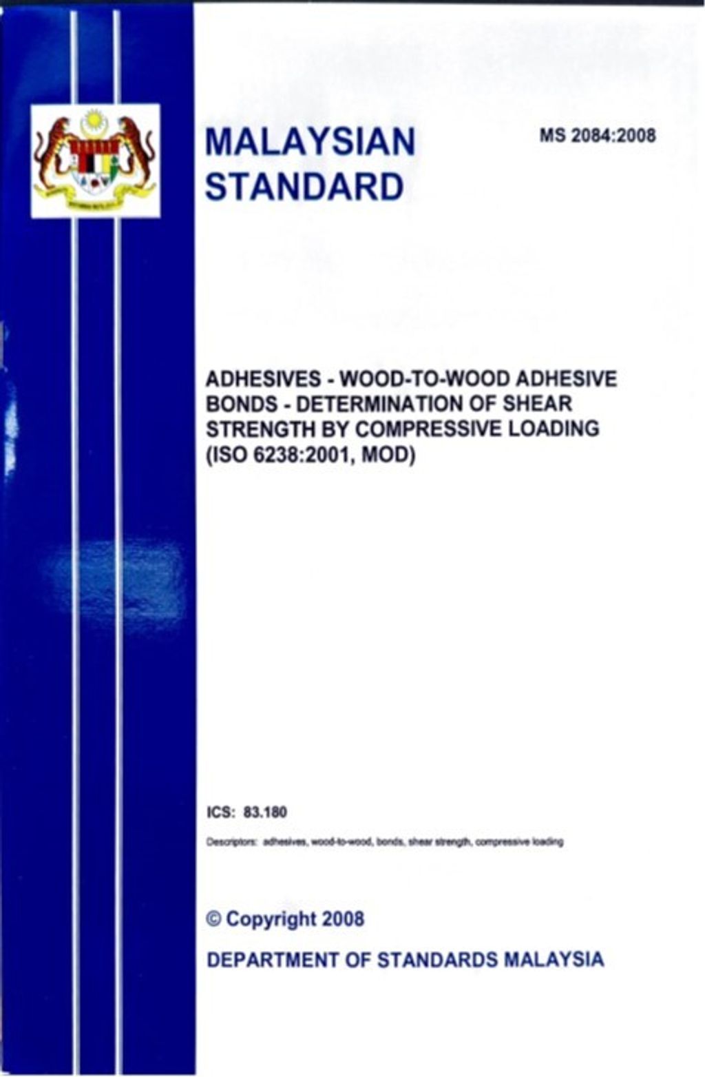 MS 2084(2008) - ADHESIVES-WOOD-TO-WOOD ADHESIVE BONDS-DETERMINATION OF SHEAR STRENGTH BY COMPRESSIVE LOADING