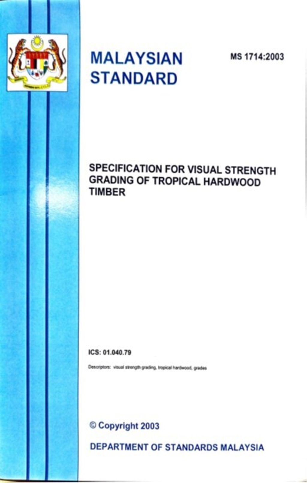 MS 1714(2003) - SPECIFICATION FOR VISUAL STRENGTH GRADING OF TROPICAL HARDWOOD TIMBER