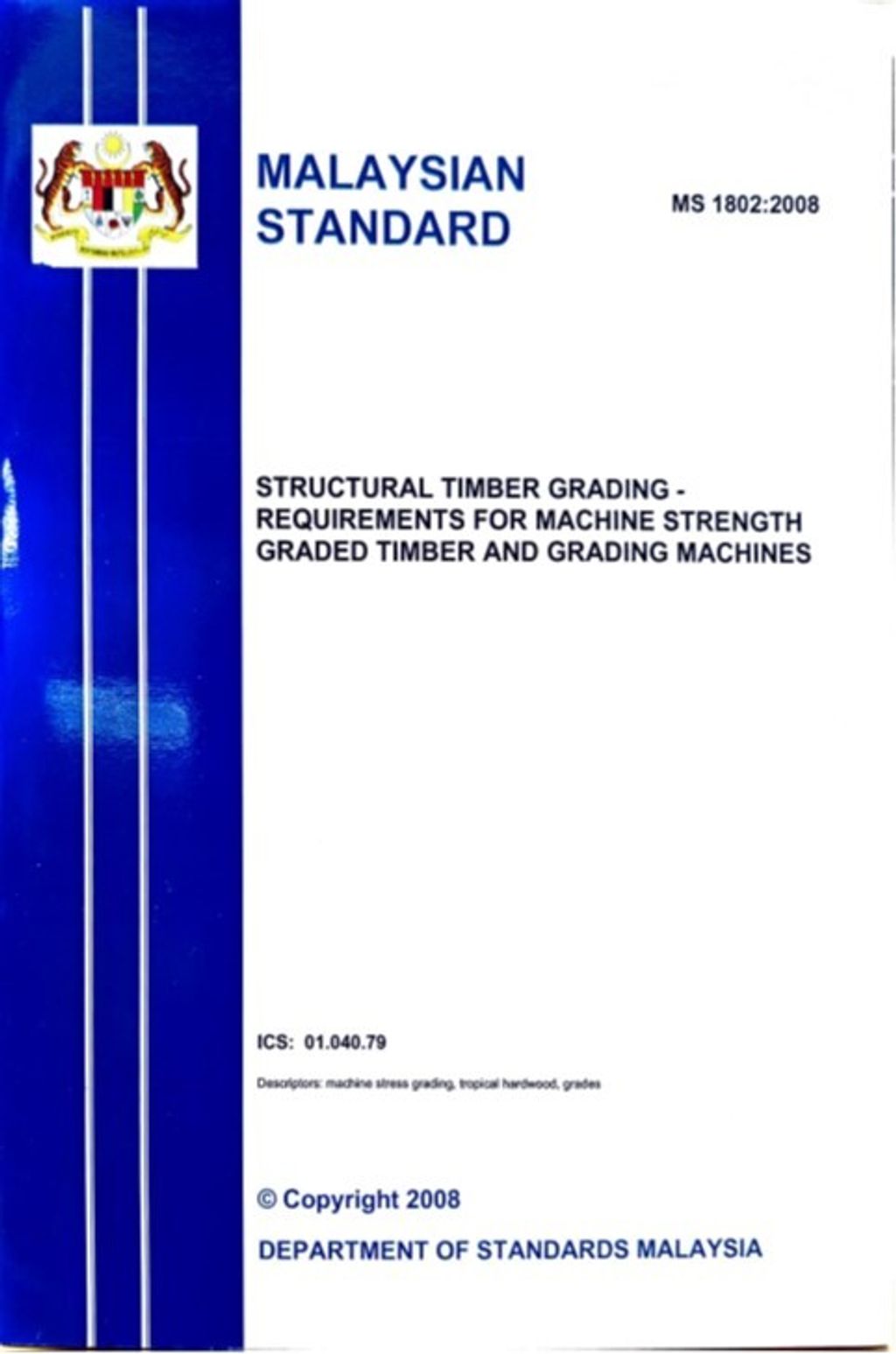 MS 1802(2008) - STRUCTURAL TIMBER GRADING – REQUIREMENTS FOR MACHINE STRENGTH GRADED TIMBER AND GRADING MACHINES