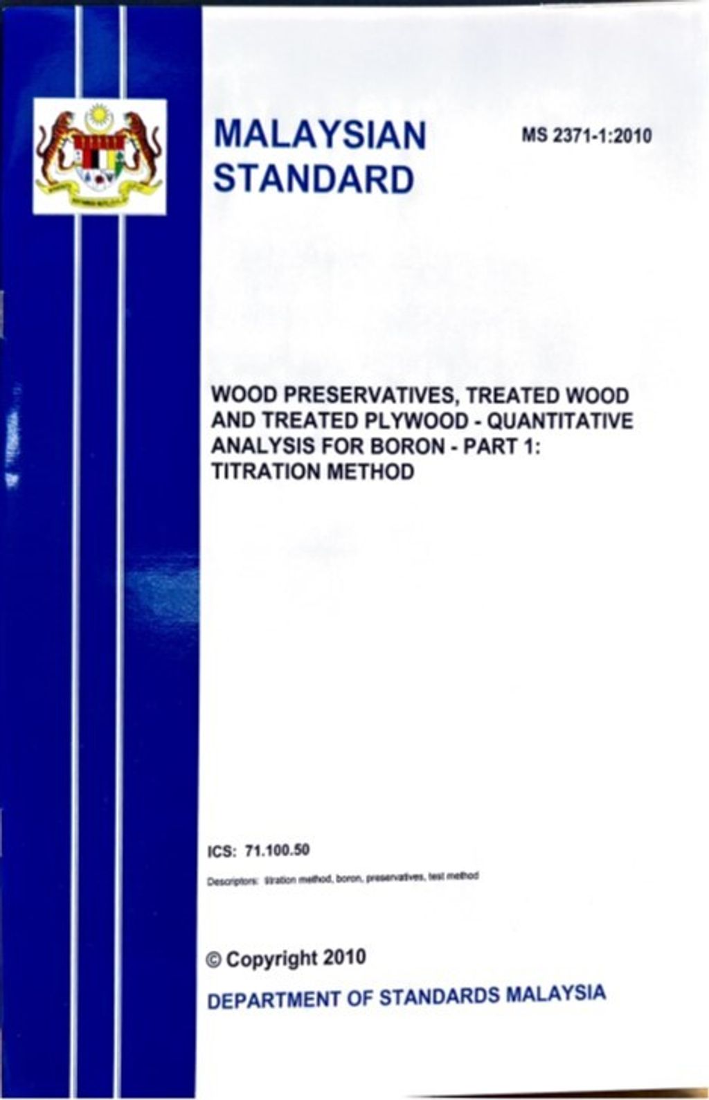 MS 2371-1(2010) - WOOD PRESERVATIVES, TREATED WOOD AND TREATED PLYWOOD – QUANTITATIVE ANALYSIS FOR BORON – PART 1 TITRATION METHOD