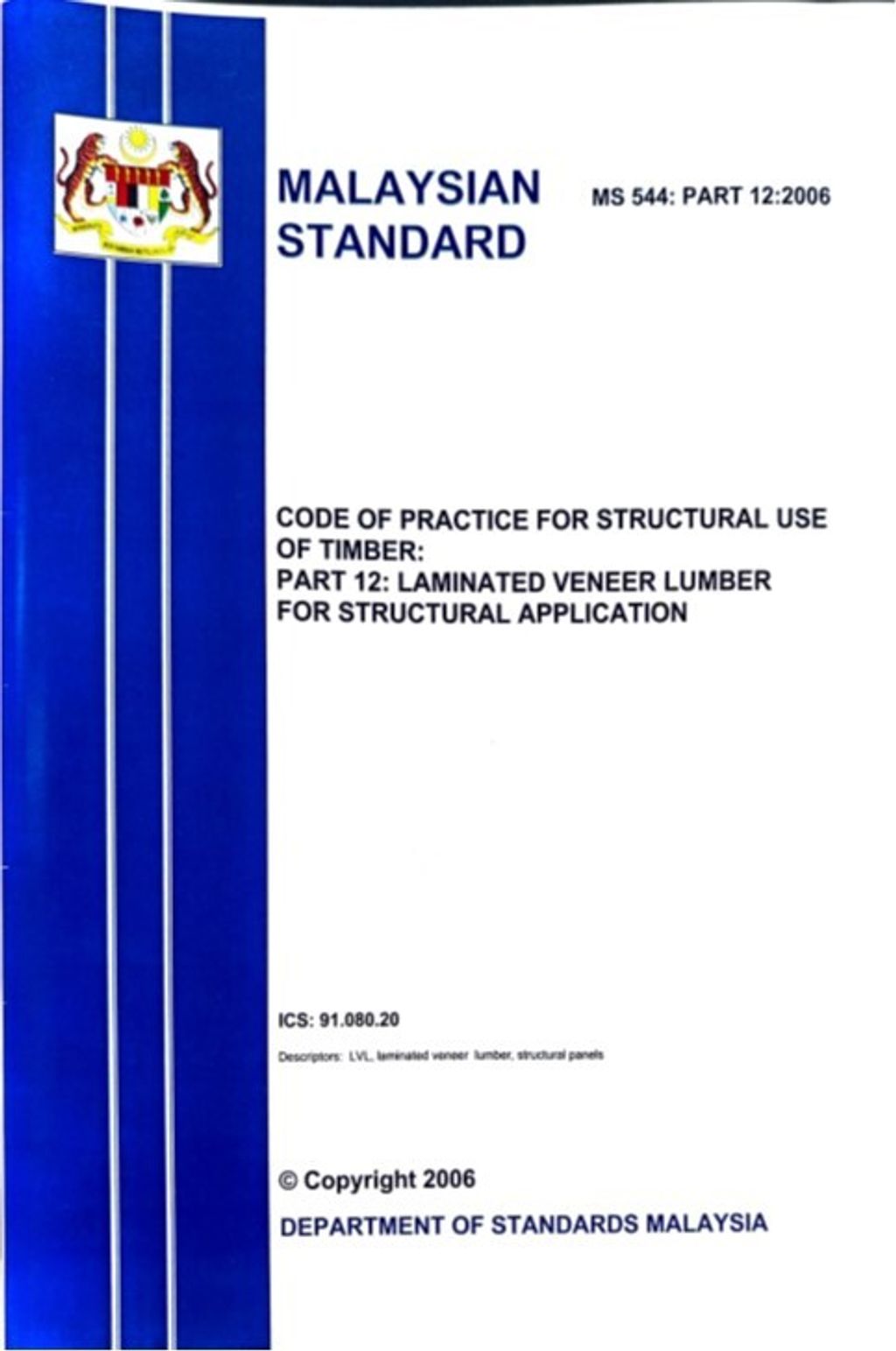MS 544 PART 12(2006) - CODE OF PRACTICE FOR STRUCTURAL USE OF TIMBER PART 12 LAMINATED VENEER LUMBER FOR STRUCTURAL APPLICATION