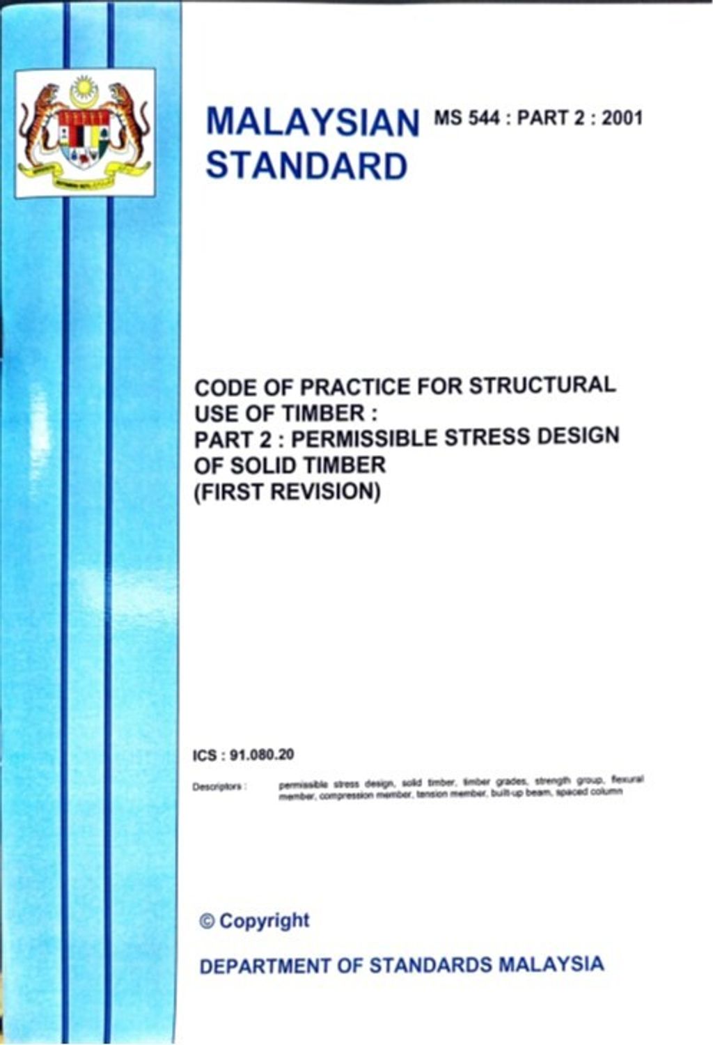 MS 544 PART 2(2001) - CODE OF PRACTICE FOR STRUCTURAL USE OF TIMBER PART 2 PERMISSIBLE STRESS DESIGN OF SOLID TIMBER (FIRST REVISION)