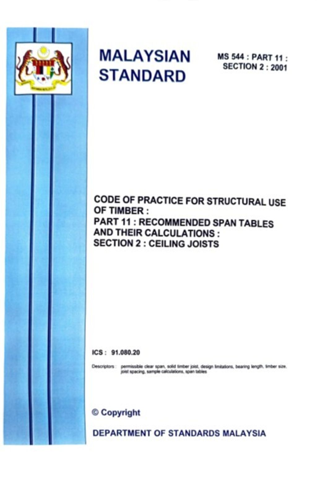MS 544 PART 11 SECTION 2(2001) - CODE OF PRACTICE FOR STRUCTURAL USE OF TIMBER PART 11 RECOMMENDED SPAN TABLES  AND THEIR CALCULATIONS SECTION 2 CEILING JOISTS
