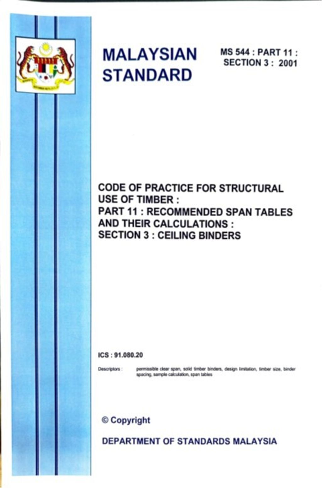 MS 544 PART 11 SECTION 3(2001) - CODE OF PRACTICE FOR STRUCTURAL USE OF TIMBER PART 11 RECOMMENDED SPAN TABLES AND THEIR CALCULATIONS SECTION 3 CEILING BINDERS