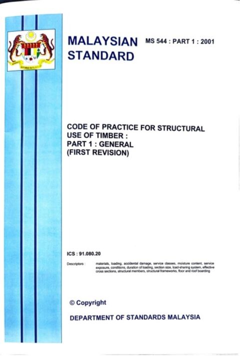 MS 544 PART 1(2001) - CODE OF PRACTICE FOR STRUCTURAL USE OF TIMBER PART 1 GENERAL (FIRST REVISION)