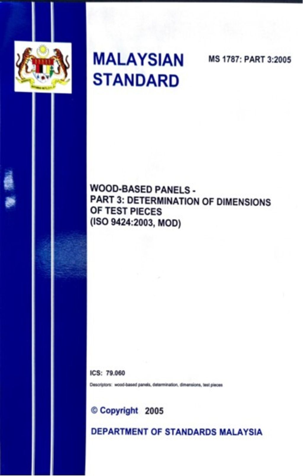 MS 1787 PART 3(2005) - WOOD-BASED PANELS – PART 3 DETERMINATION OF DIMENSIONS OF TEST PIECES (ISO 9424(2003), MOD)