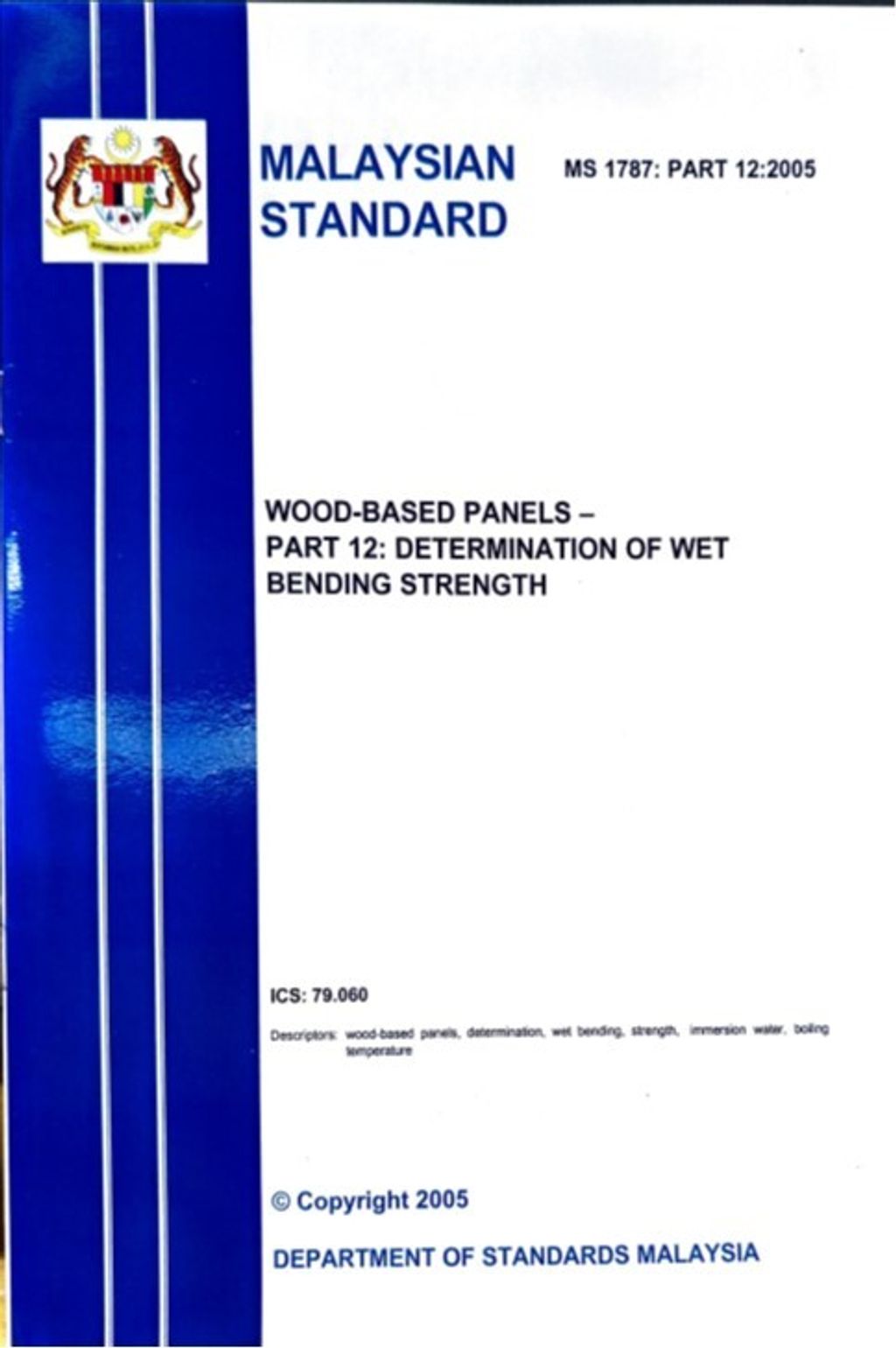 MS 1787 PART 12(2005) - WOOD-BASED PANELS – PART 12 DETERMINATION OF WET BENDING STRENGTH