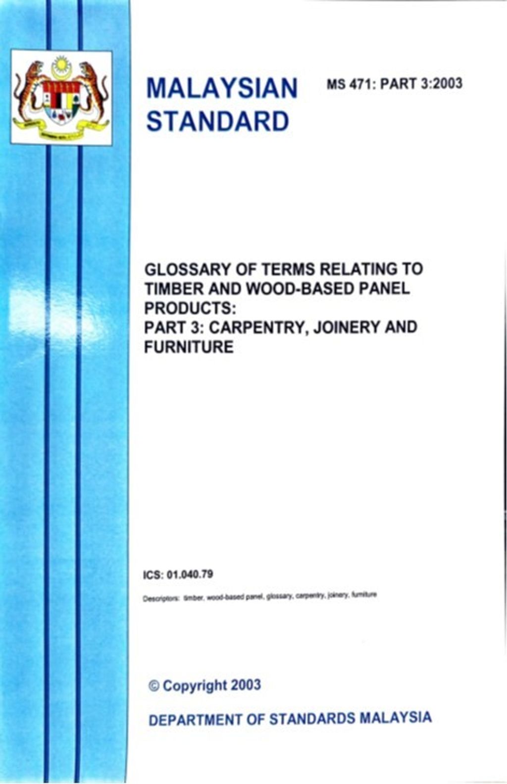 MS 471 PART 3(2003) - GLOSSARY OF TERMS RELATING TO TIMBER AND WOOD-BASED PANEL PRODUCTS PART 3 CARPENTRY, JOINERY AND FURNITURE