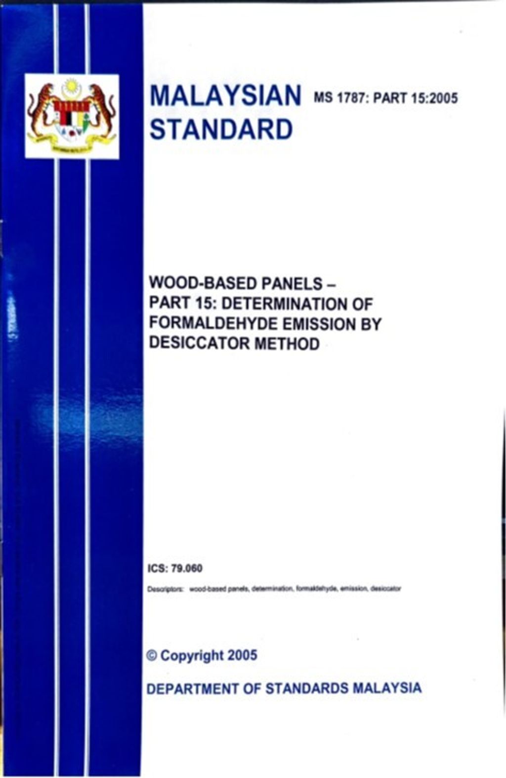 MS 1787 PART 15(2005) - WOOD-BASED PANELS – PART 15 DETERMINATION OF FORMALDEHYDE EMISSION BY DESICCATOR METHOD