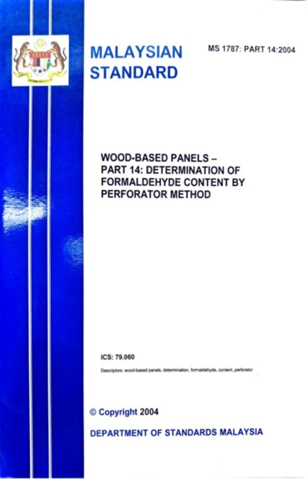 MS 1787 PART 14(2004) - WOOD-BASED PANELS – PART 14 DETERMINATION OF FORMALDEHYDE CONTENT BY PERFORATOR METHOD