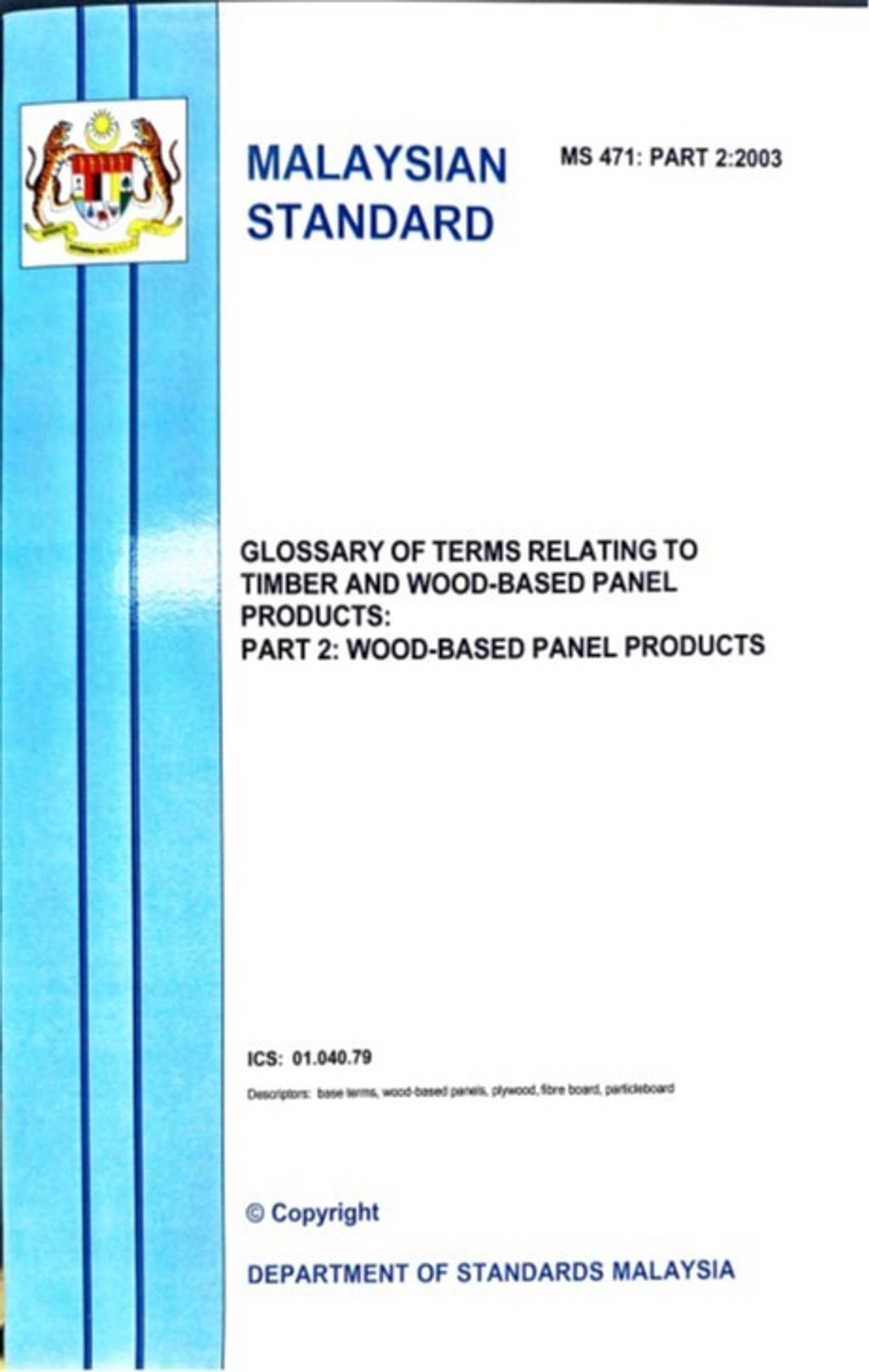 MS 471 PART 2(2003) - GLOSSARY OF TERMS RELATING TO TIMBER AND WOOD-BASED PANEL PRODUCTS PART WOOD-BASED PANEL PRODUCTS