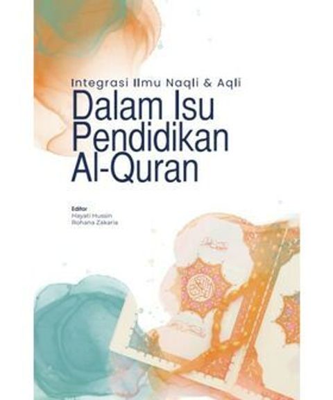 integrasi_ilmu_naqli_dan_aqli_dalam_isu_pendidikan_alquran_depan-500x600.jpg