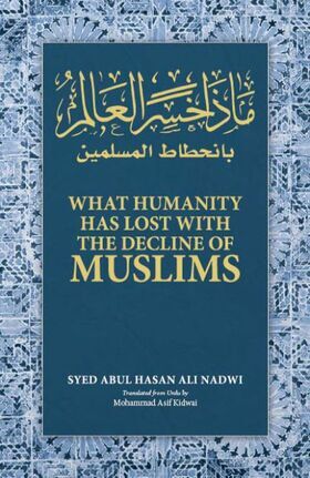 Cover-front-What-Humanity-Has-Lost-with-the-Decline-of-Muslims-432x666.jpg