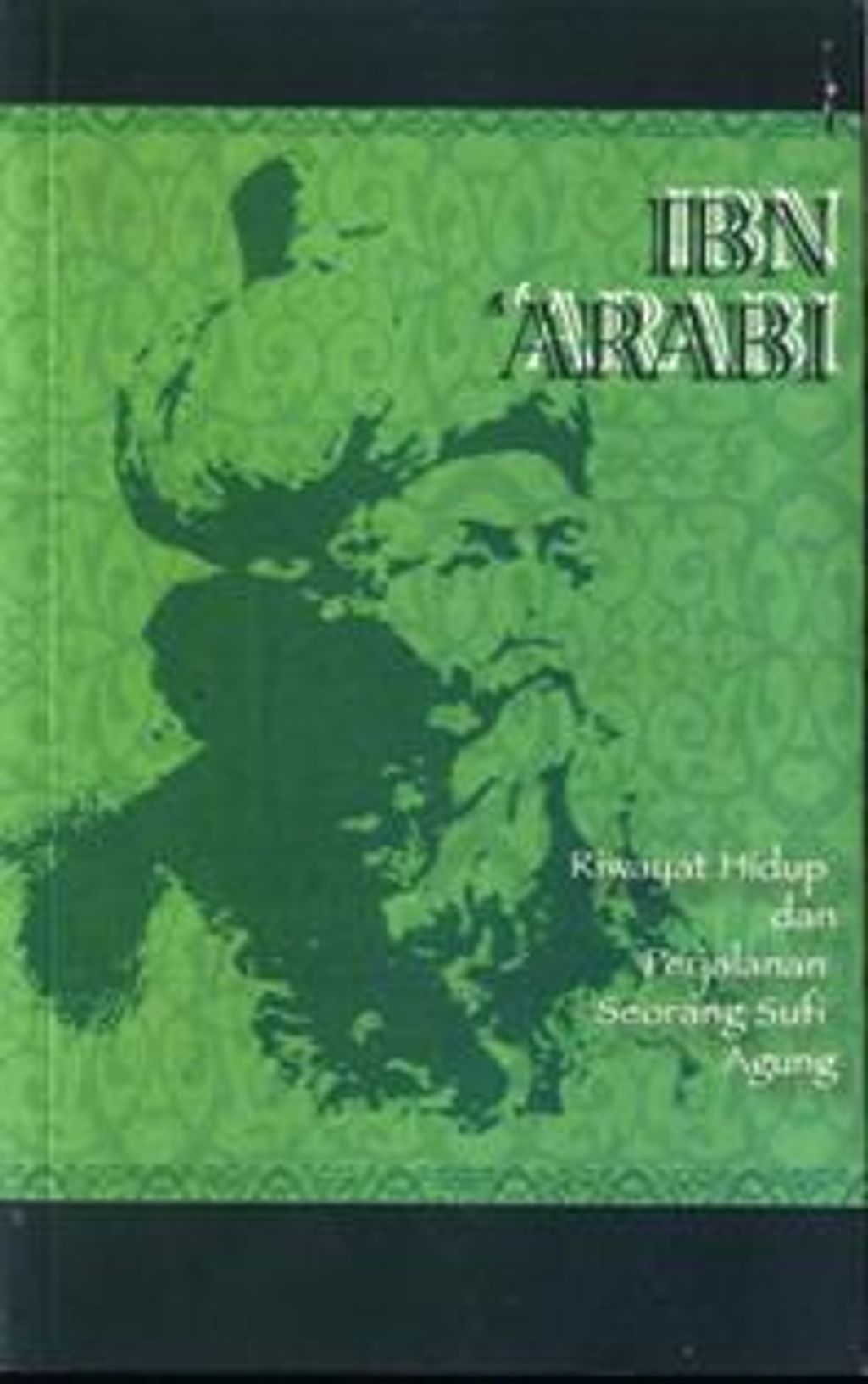 Ibnarabiriwayathidupdanperjalananseorangsufiagung.