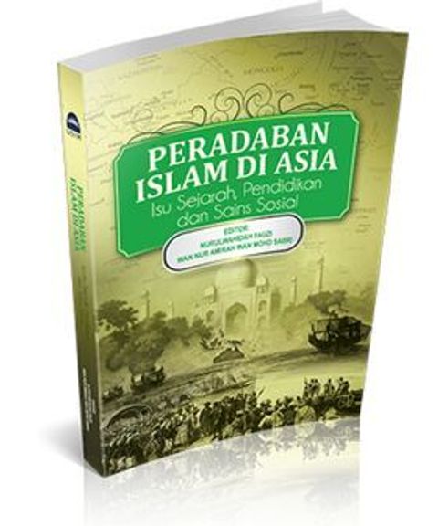 PERADABAN_ISLAM_DI_ASIA_ISU_SEJARAH%2C_PENDIDIKAN_DAN_SAINS_SOSIAL_cover