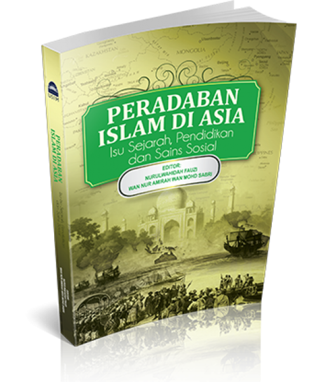 PERADABAN_ISLAM_DI_ASIA_ISU_SEJARAH,_PENDIDIKAN_DAN_SAINS_SOSIAL_cover