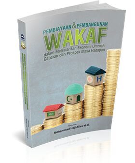 PEMBIAYAAN___PEMBANGUNAN_WAKAF_DALAM_MELESTARIKAN_EKONOMI_UMMAH_CABARAN_DAN_PROSPEK_MASA_HADAPAN_cover