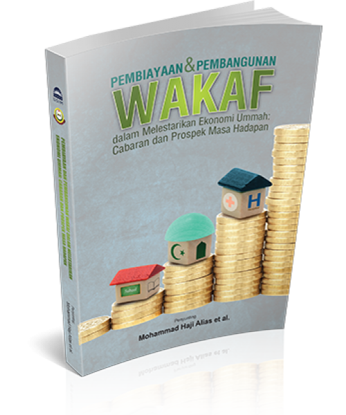 PEMBIAYAAN___PEMBANGUNAN_WAKAF_DALAM_MELESTARIKAN_EKONOMI_UMMAH_CABARAN_DAN_PROSPEK_MASA_HADAPAN_cover