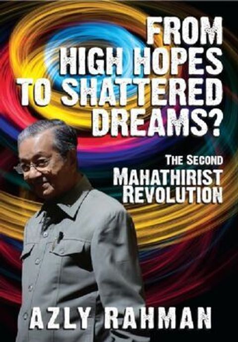 From_High_Hopes_to_Shattered_Dreams_The_Second_Mahathirist_Revolution_cover