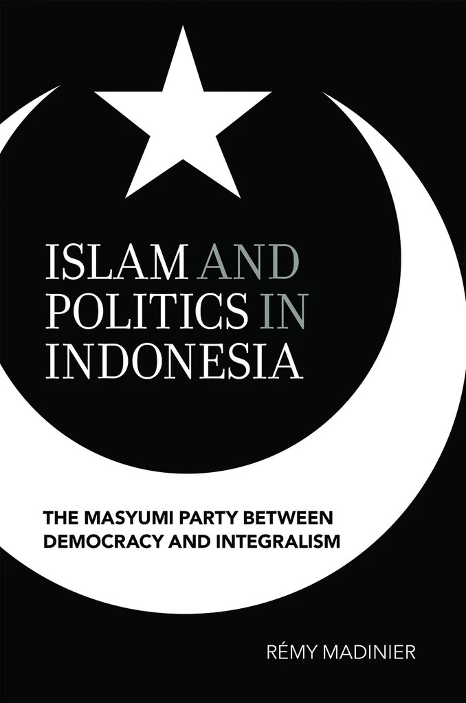 Islam_and_Politics_in_Indonesia_The_Masyumi_Party_between_Democracy_and_Integralism_cover