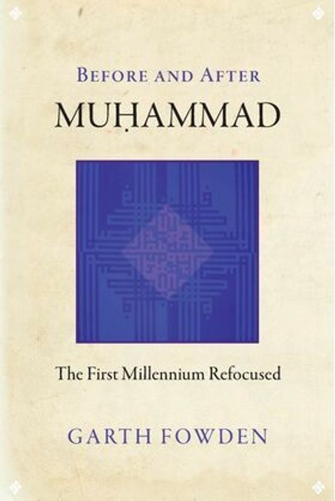 Before_and_After_Muhammad_The_First_Millennium_Refocused_F